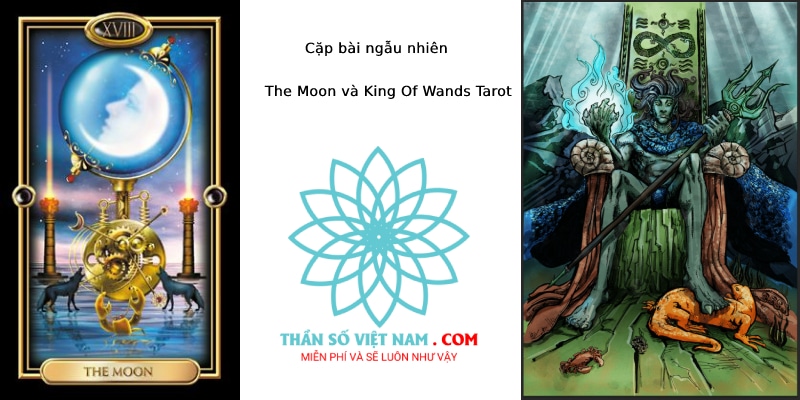 Cặp bài đối lập The Moon và King Of Wands Tarot