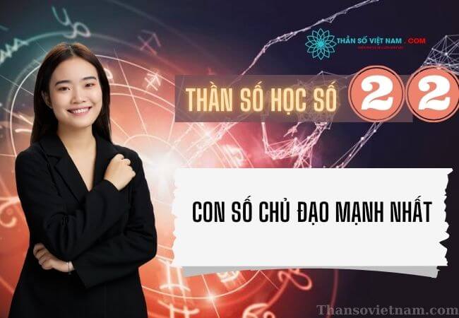 Thần số học 22 là người nhìn xa trông rộng, thông minh 