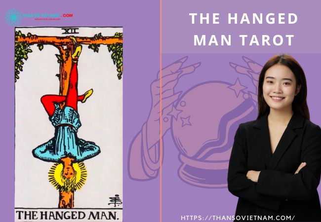 The Hanged Man Tarot - giải mã chi tiết xuôi/ngược lá bài ẩn