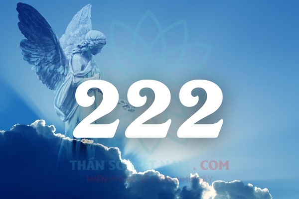 Số 222 mang ý nghĩa tốt lành cả trong cuộc sống và các mối quan hệ