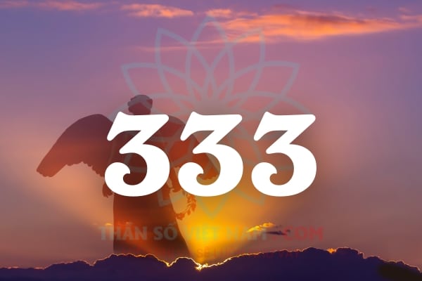 Số thiên thần 333 mang nhiều thông điệp tích cực mà vũ trụ gửi đến cho bạn
